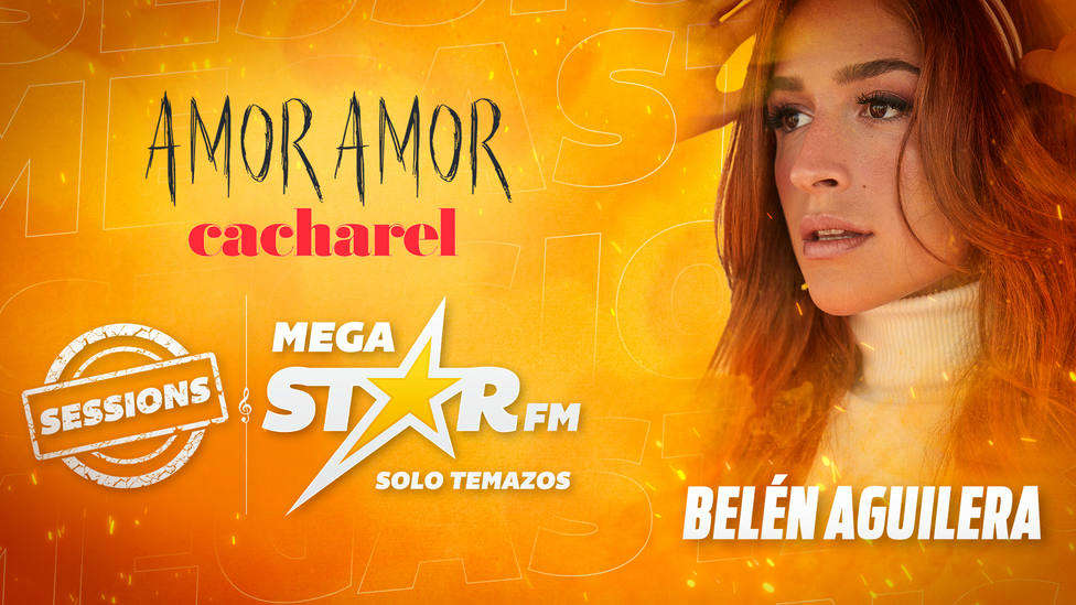 Vuelve a ver la ‘MegaStar Sessions’ con Belén Aguilera ofrecida por ‘Amor Amor’ de Cacharel
