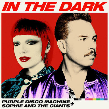 “In The Dark” es el nuevo sencillo de Purple Disco Machine, Sophie y The Giants